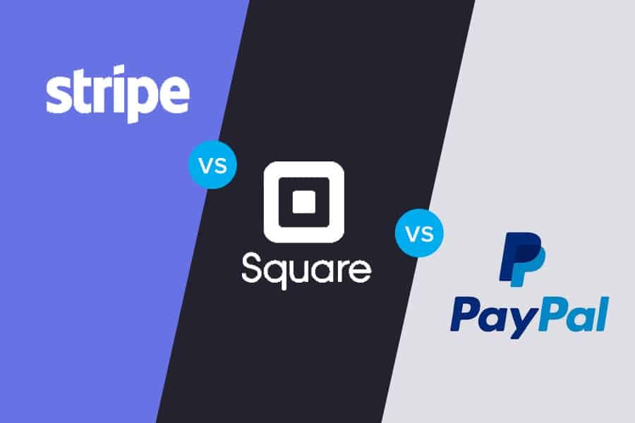 Stripe vs Square vs PayPal。